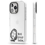 Not Your Babe Impact Phone Case for iPhone 16 Pro, iPhone 16 Pro Max