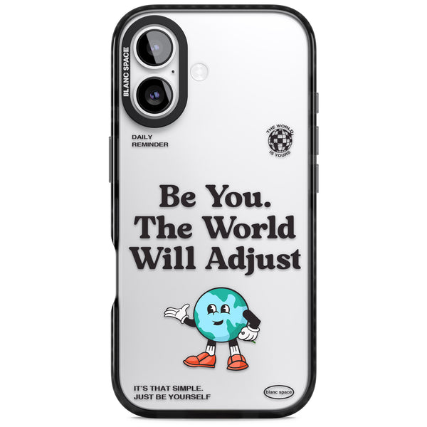 Be You The World Will Adjust