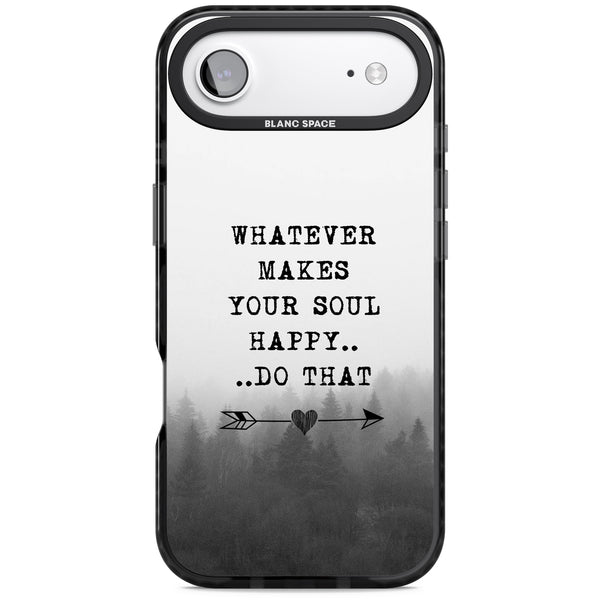 Whatever Makes Your Soul Quote