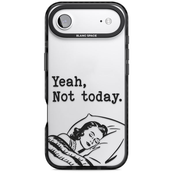 Yeah, Not Today