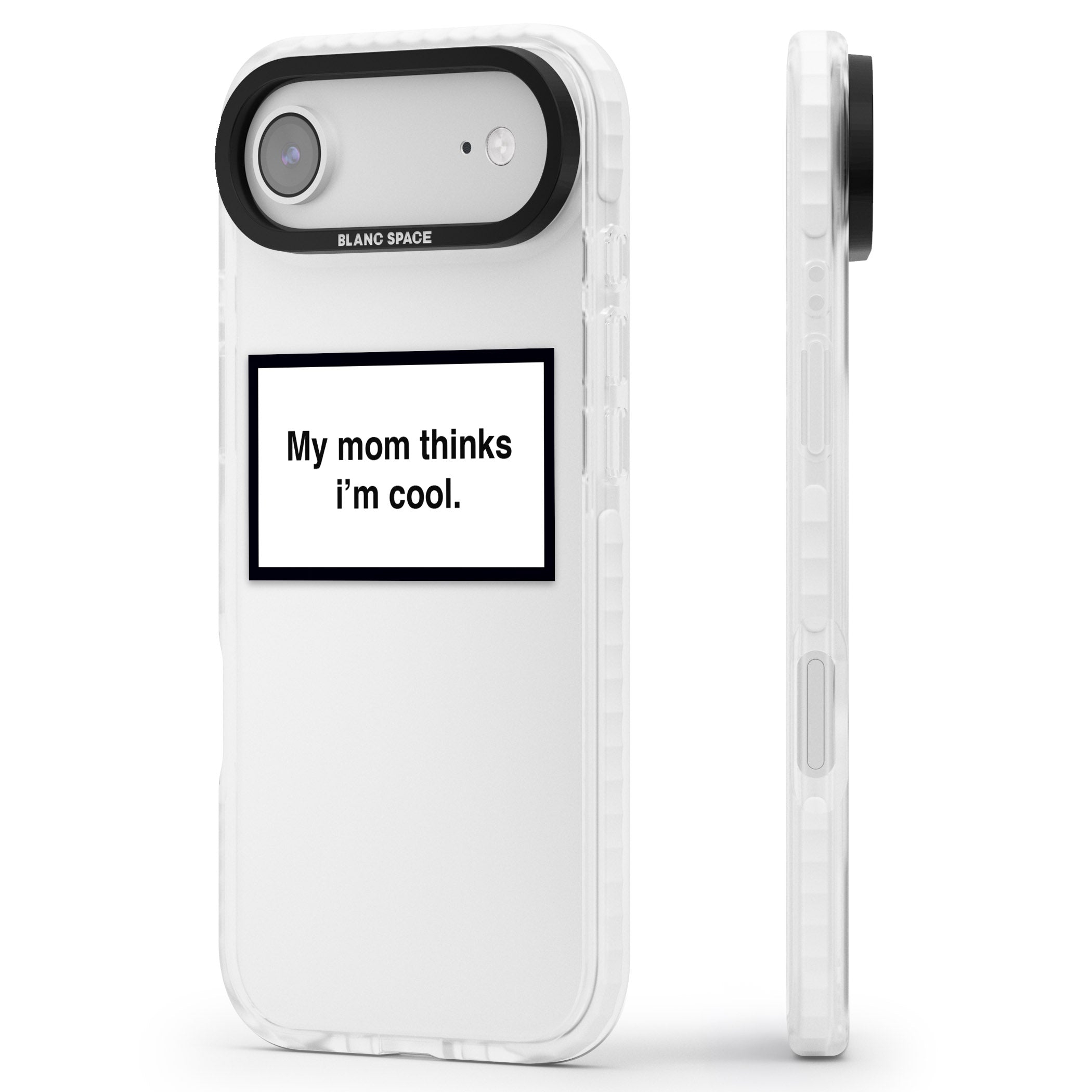 My Mom Thinks I'M Cool iPhone 17 Air Impact Clear Phone Case Side Profile