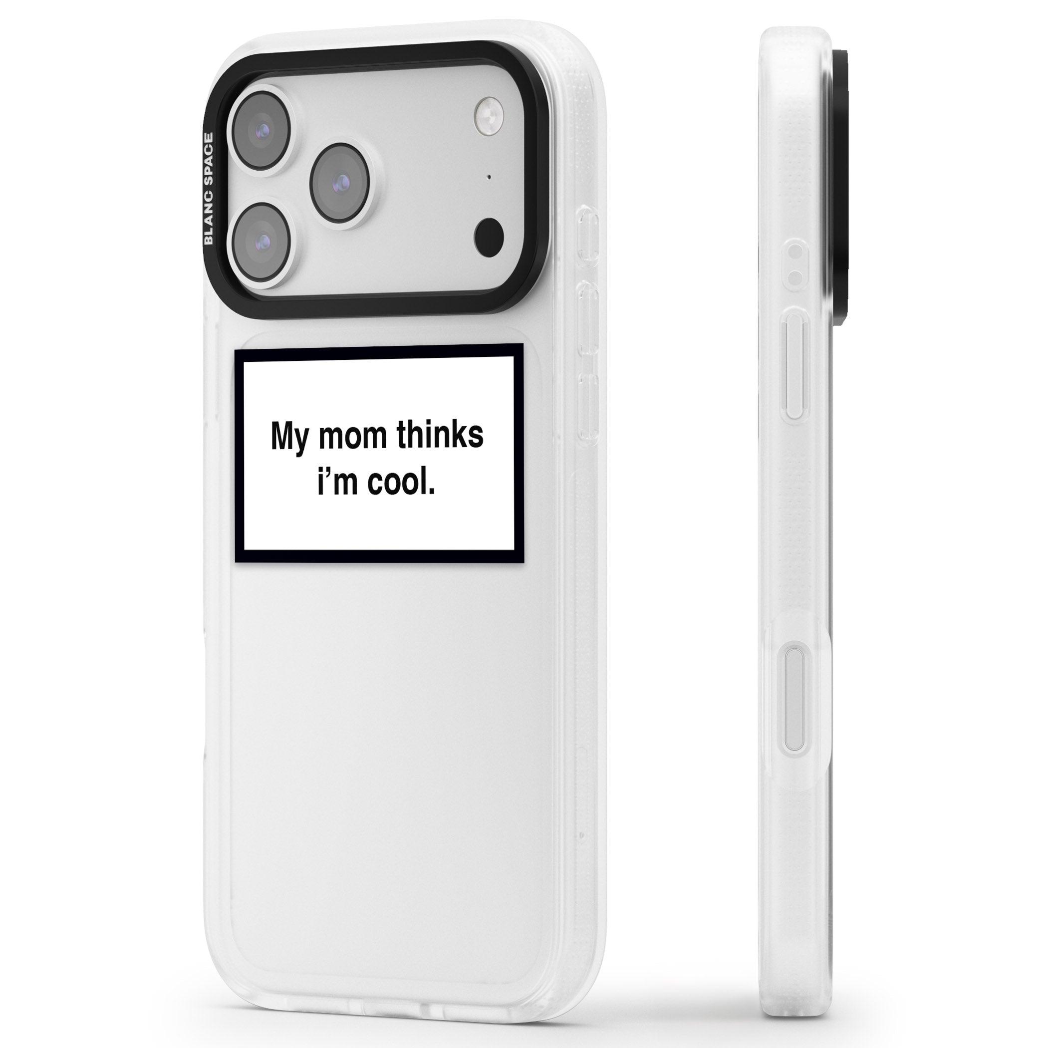 My Mom Thinks I'M Cool iPhone 17 Pro Impact Air Clear Phone Case Side Profile