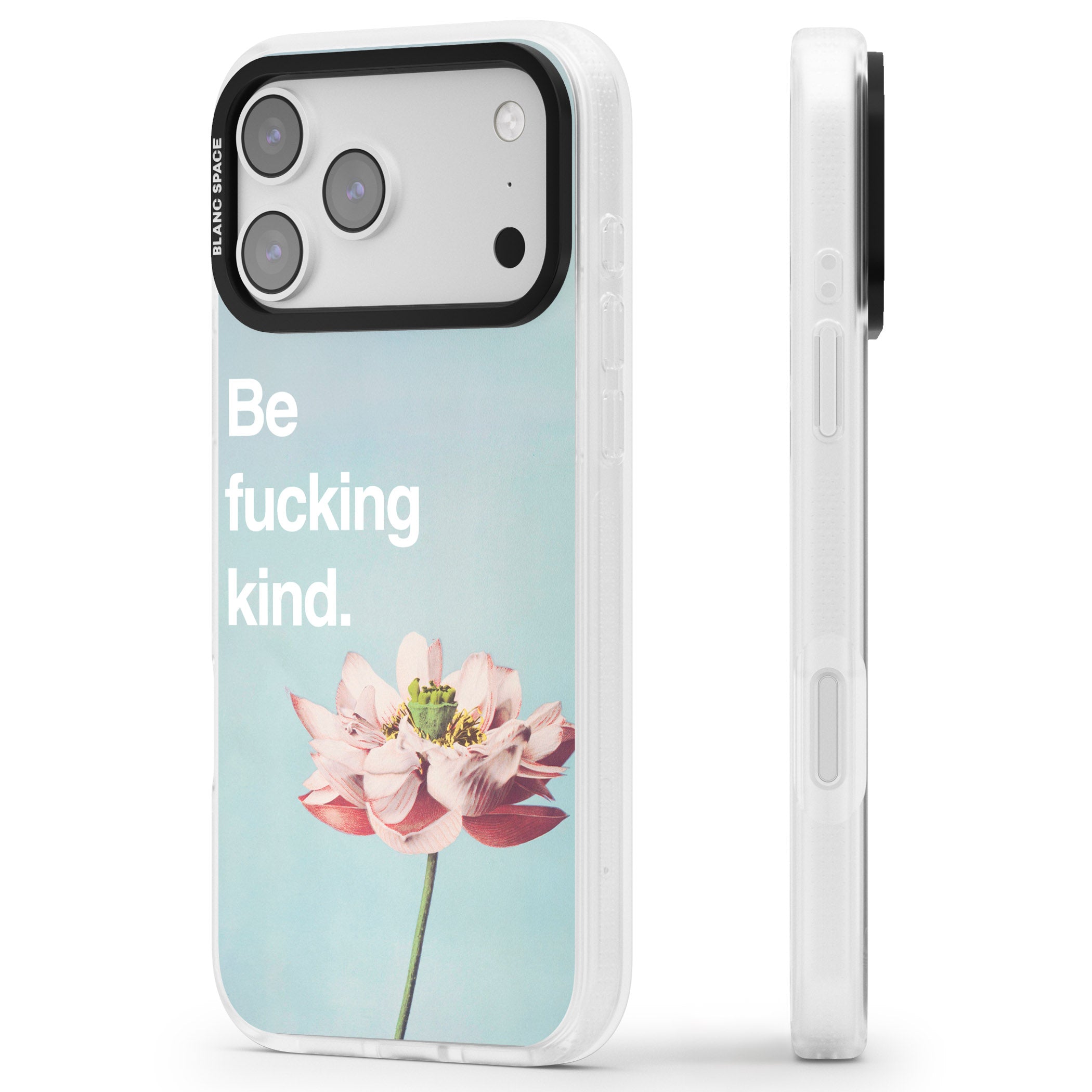 Be F*Cking Kind iPhone 17 Pro Impact Air Clear Phone Case Side Profile