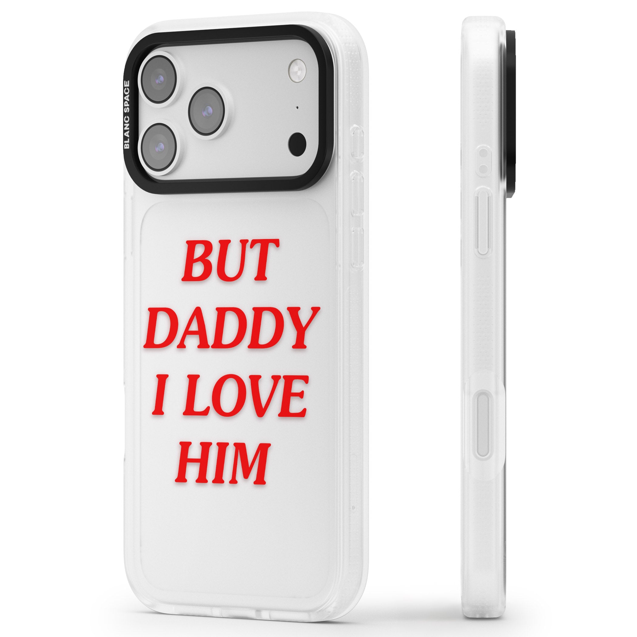 But Daddy I Love Him iPhone 17 Pro Impact Air Clear Phone Case Side Profile