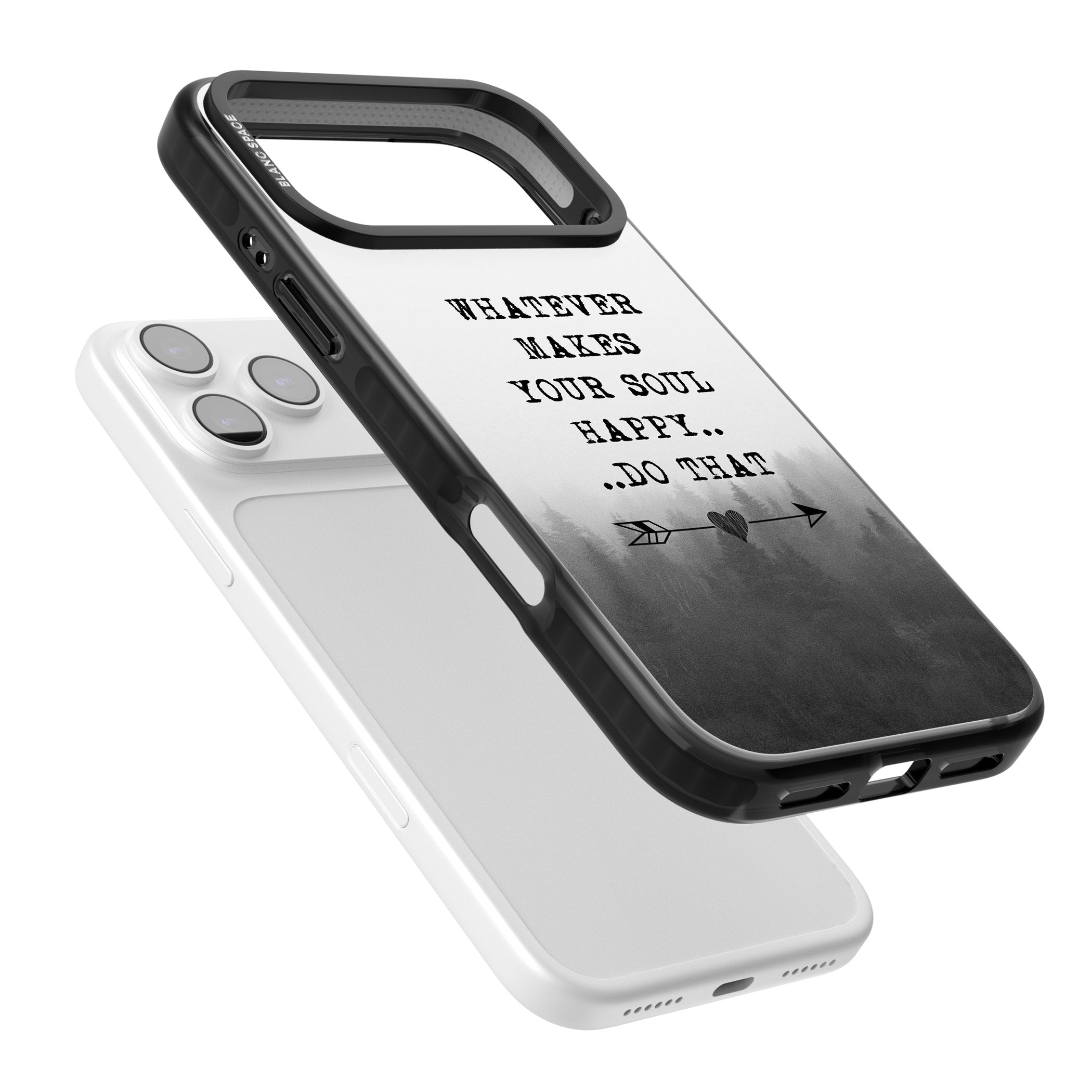 Whatever Makes Your Soul Quote iPhone 17 Pro Impact Pro Black Phone Case Colours