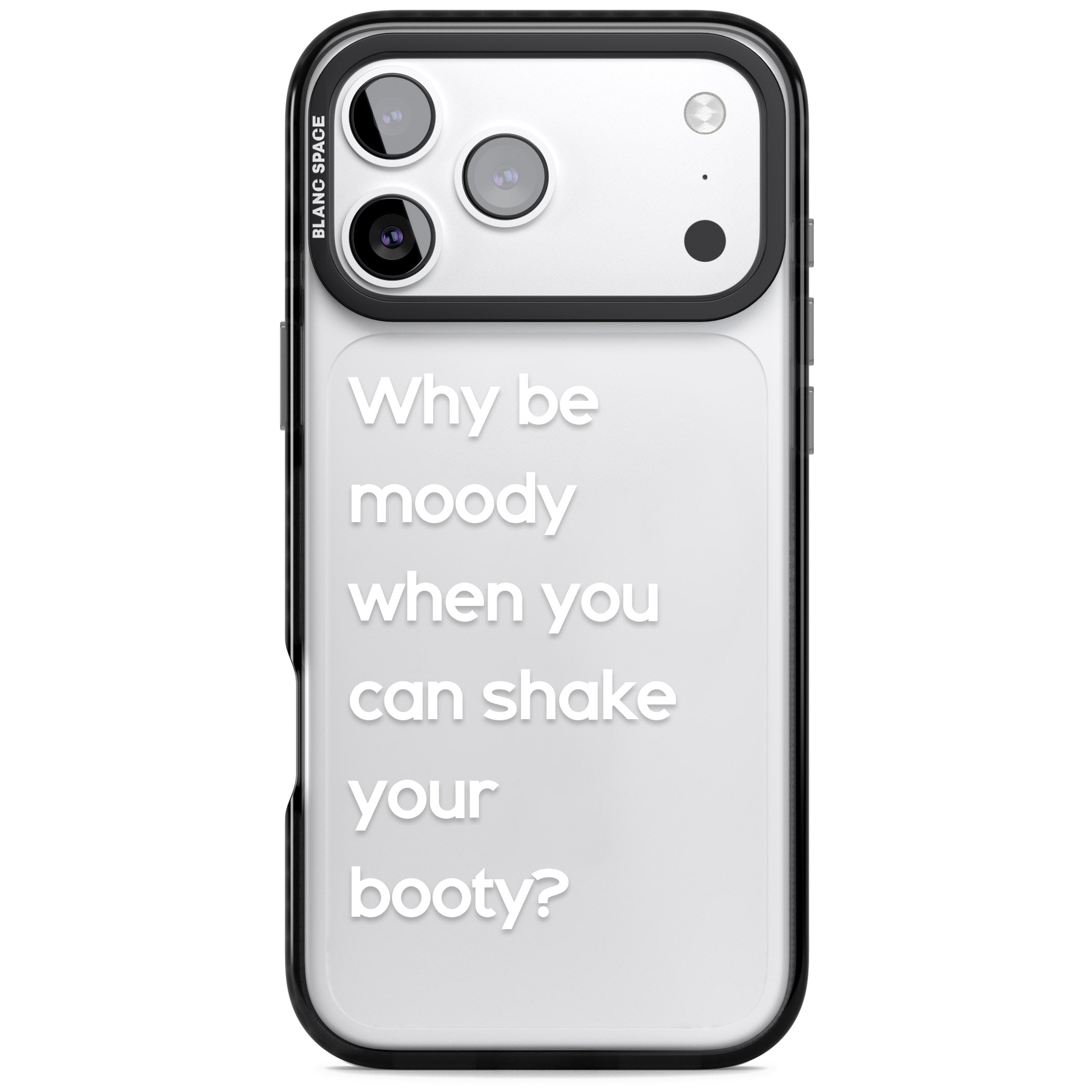 Why Be Moody When You Can Shake Your Booty? iPhone 17 Pro Impact Black Phone Case
