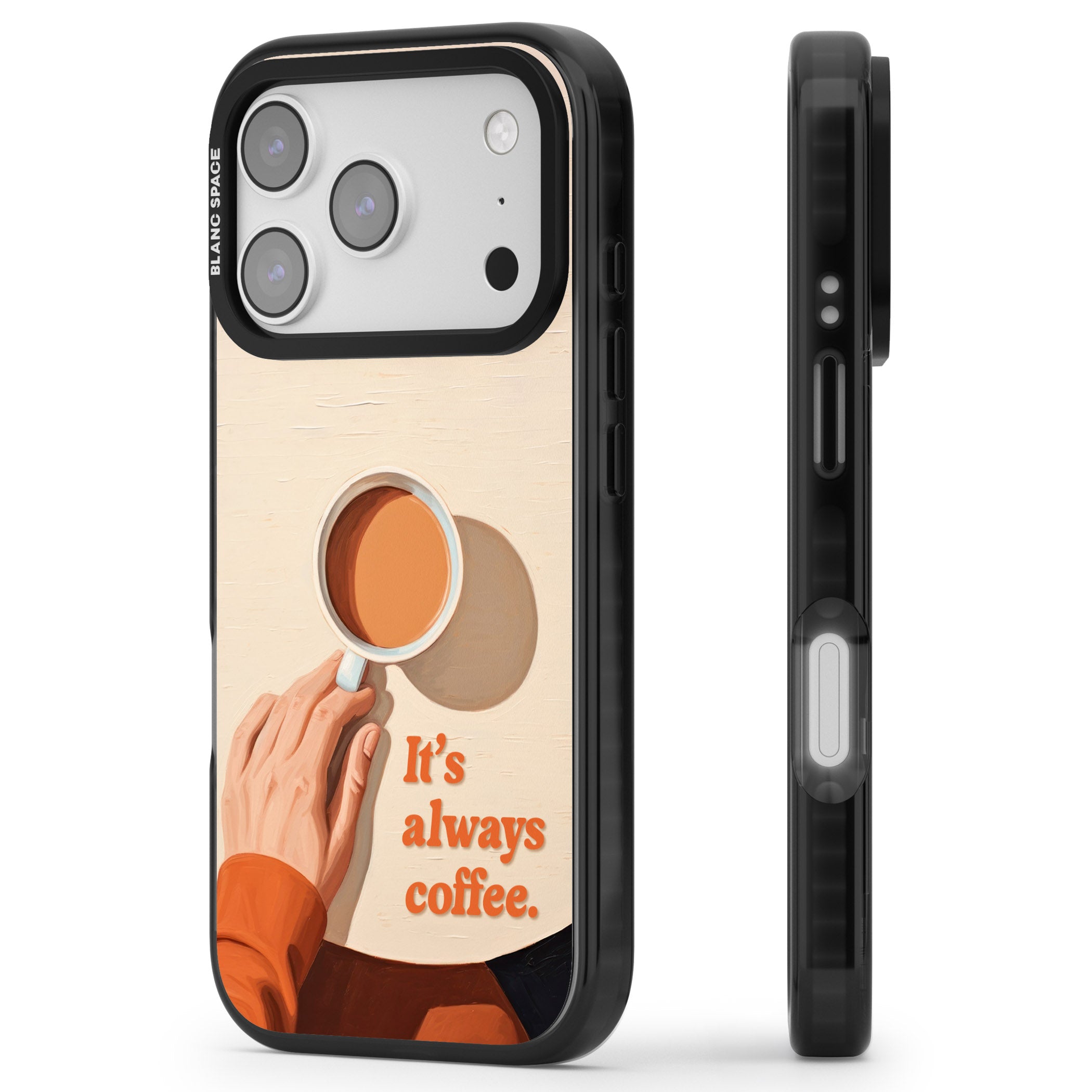 Its Always Coffee iPhone 17 Pro Impact Black Phone Case Side Profile