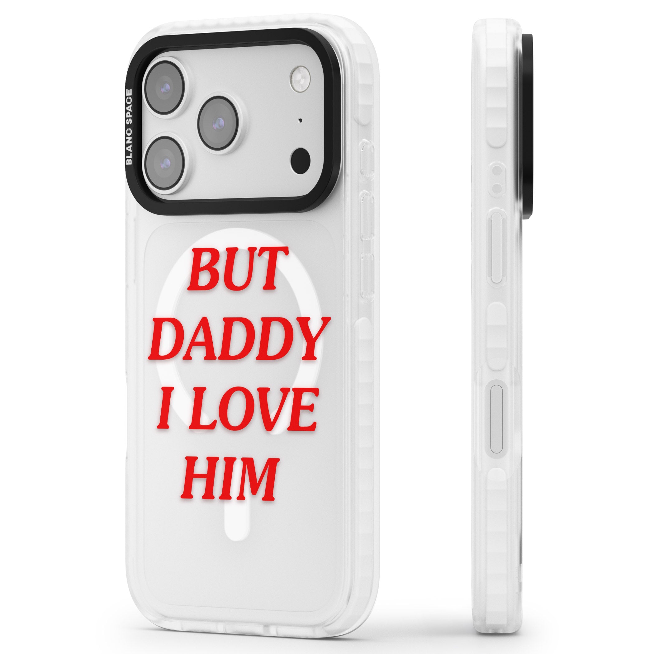 But Daddy I Love Him iPhone 17 Pro Impact Pro Clear Phone Case Side Profile