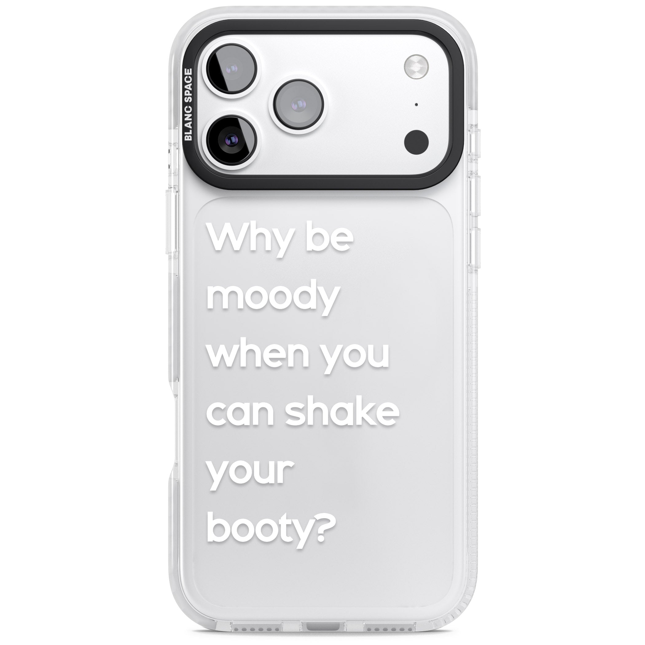 Why Be Moody When You Can Shake Your Booty? iPhone 17 Pro Impact Clear Phone Case