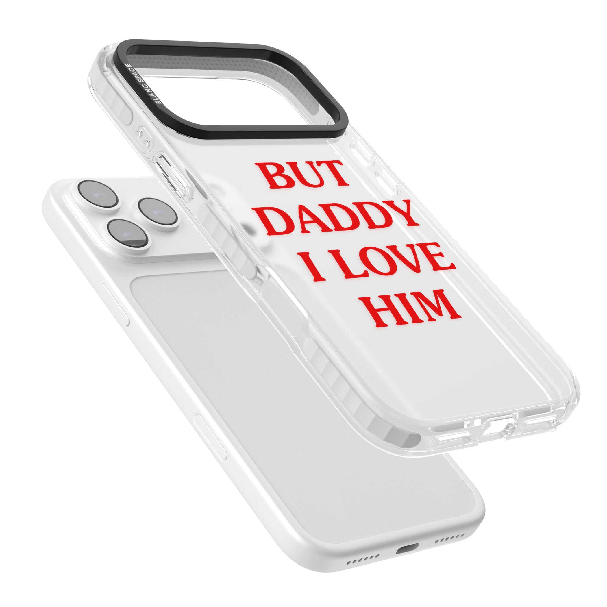 But Daddy I Love Him iPhone 17 Pro Impact Clear Phone Case Colours