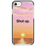 Shut up Impact Phone Case for iPhone SE