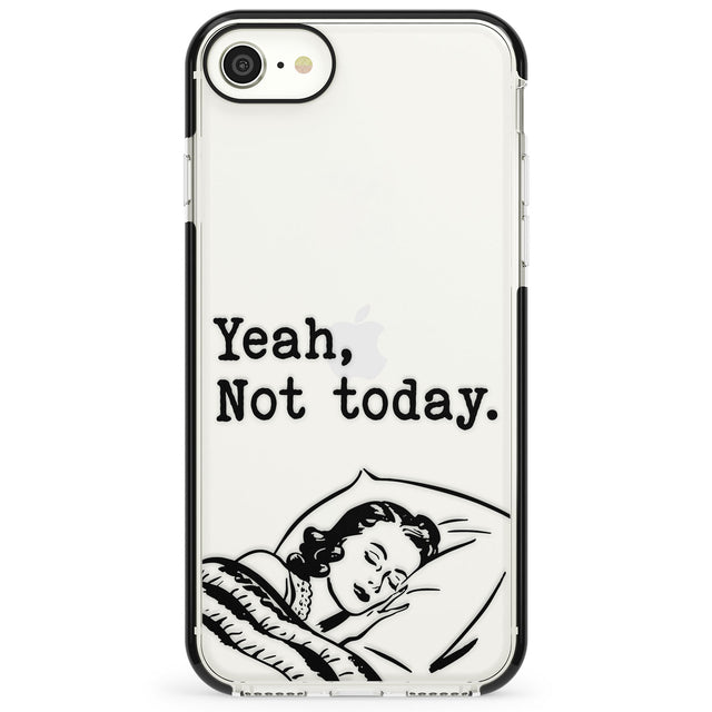 Yeah, Not Today Impact Phone Case for iPhone SE