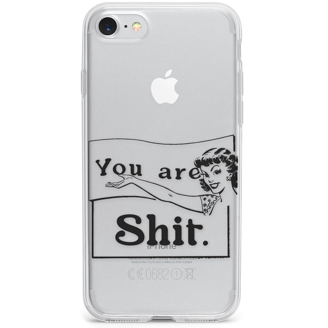 You are Sh*t Phone Case for iPhone SE 2020, iPhone SE 2022