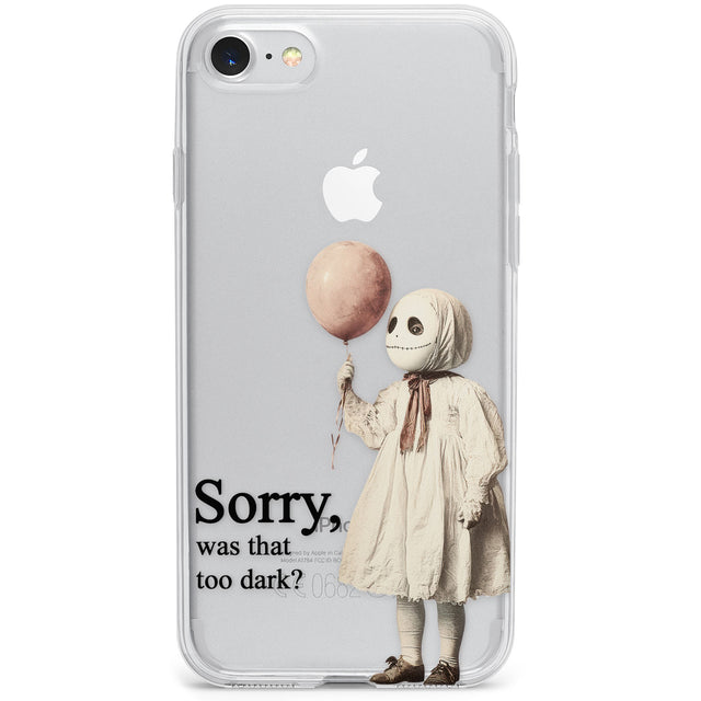 Sorry, Was That Too Dark? Phone Case for iPhone SE 2020, iPhone SE 2022