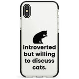 Introverted But Willing To Discuss Cats Phone Case for iPhone X XS Max XR