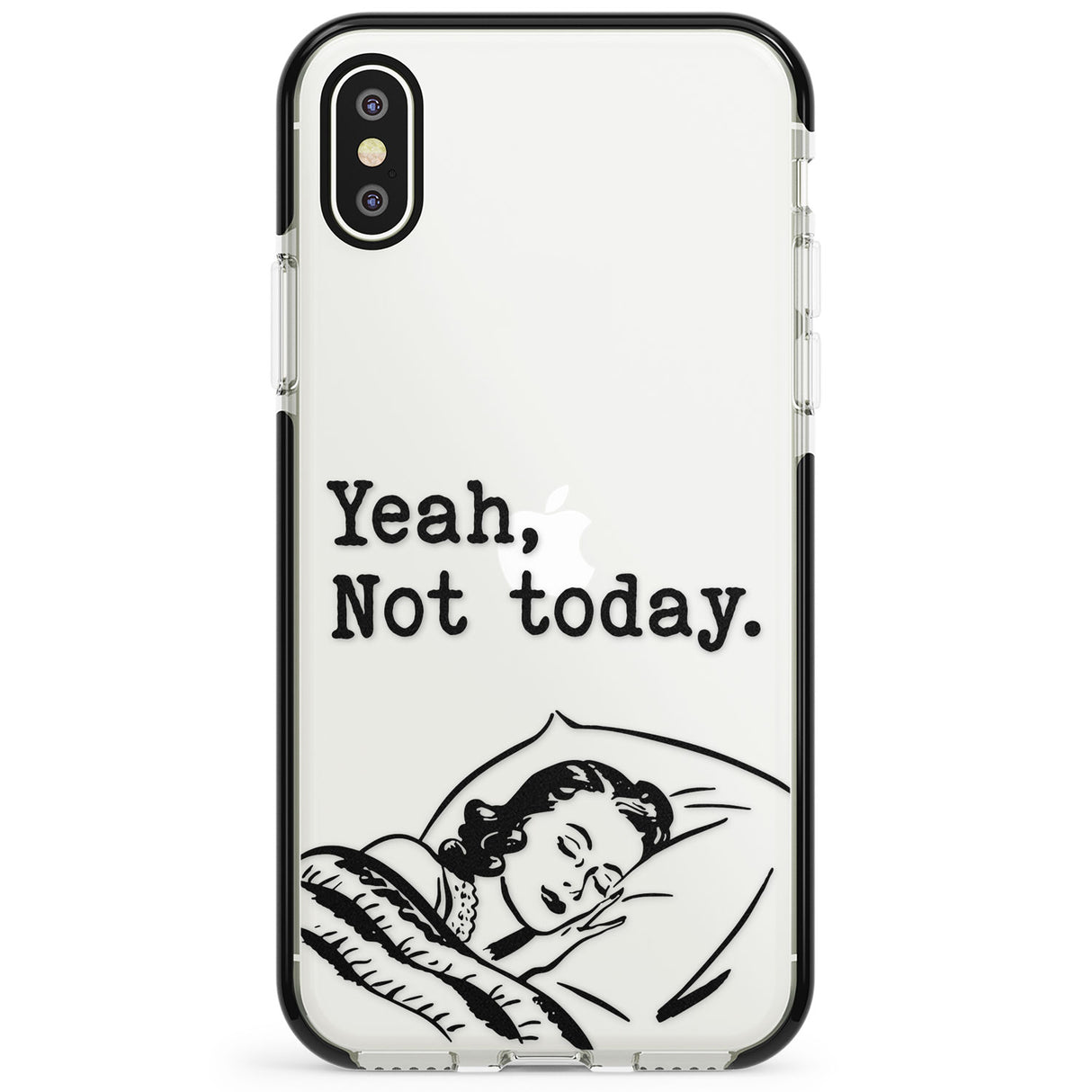 Yeah, Not Today Phone Case for iPhone X XS Max XR