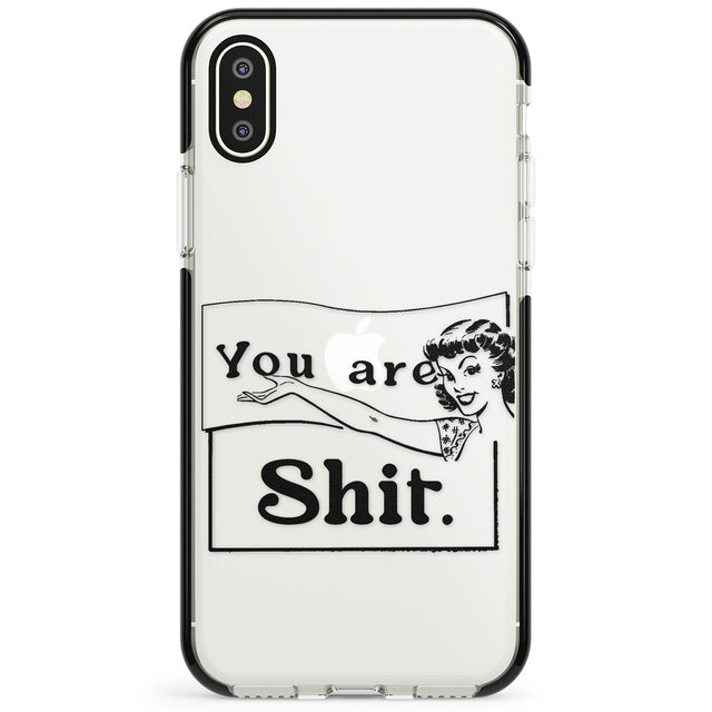 You are Sh*t Phone Case for iPhone X XS Max XR