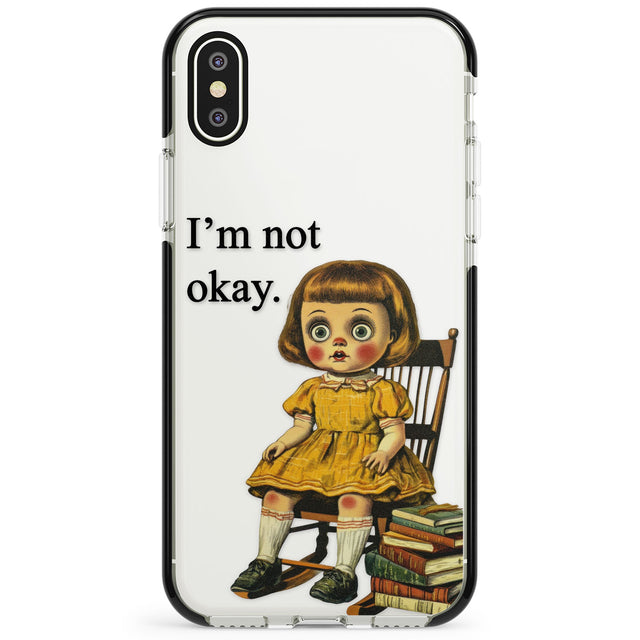 I'm Not Okay Phone Case for iPhone X XS Max XR