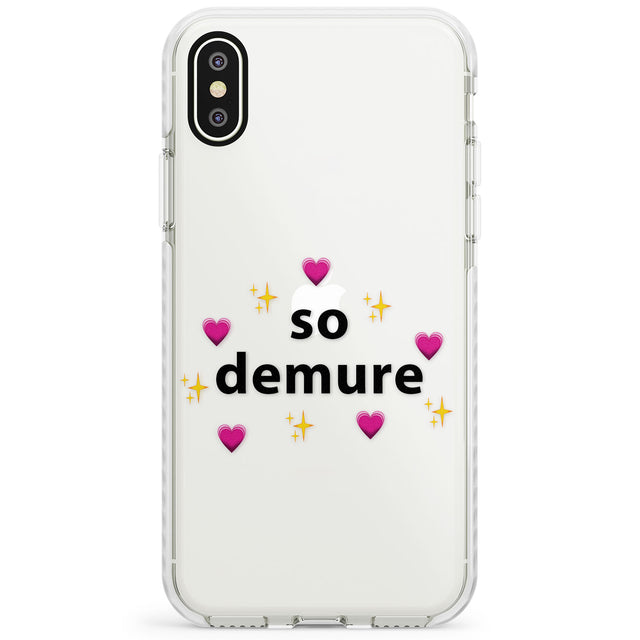 So Demure Impact Phone Case for iPhone X XS Max XR