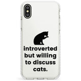 Introverted But Willing To Discuss Cats Impact Phone Case for iPhone X XS Max XR