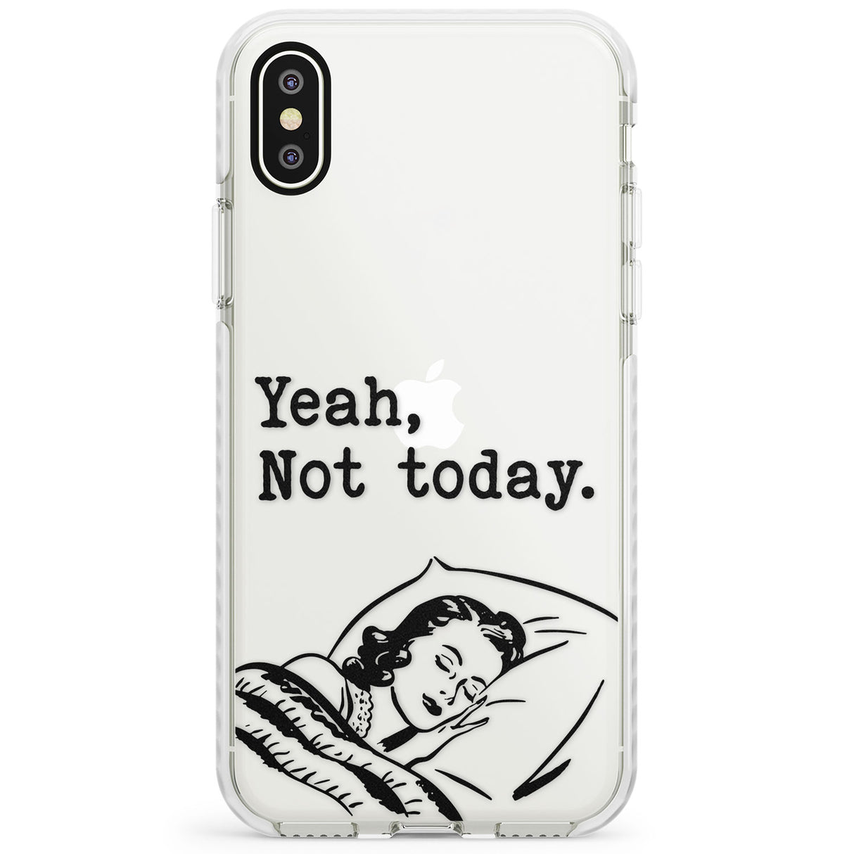 Yeah, Not Today Impact Phone Case for iPhone X XS Max XR