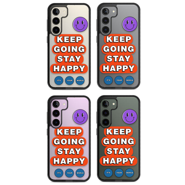 Keep Going Stay Happy Impact Phone Case for Samsung Galaxy S24, Samsung Galaxy S23, Samsung Galaxy S22