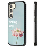 Be fucking kind Impact Phone Case for Samsung Galaxy S24, Samsung Galaxy S23, Samsung Galaxy S22