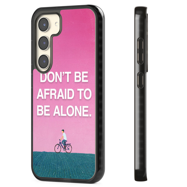 Don't be afraid to be alone Impact Phone Case for Samsung Galaxy S24, Samsung Galaxy S23, Samsung Galaxy S22