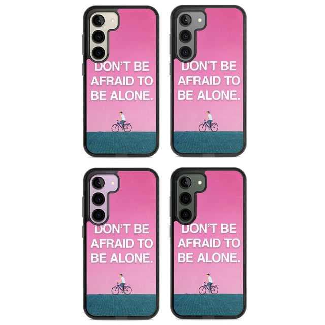 Don't be afraid to be alone Impact Phone Case for Samsung Galaxy S24, Samsung Galaxy S23, Samsung Galaxy S22