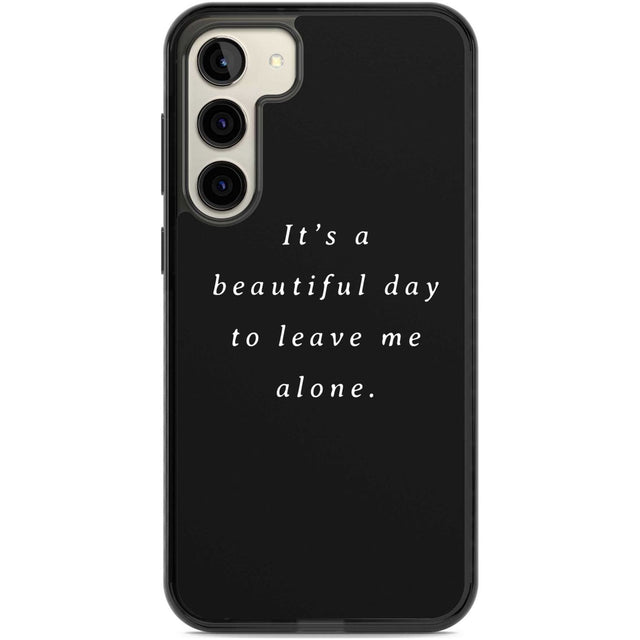 Leave me alone Phone Case Samsung S22 Plus / Black Impact Case,Samsung S23 Plus / Black Impact Case Blanc Space