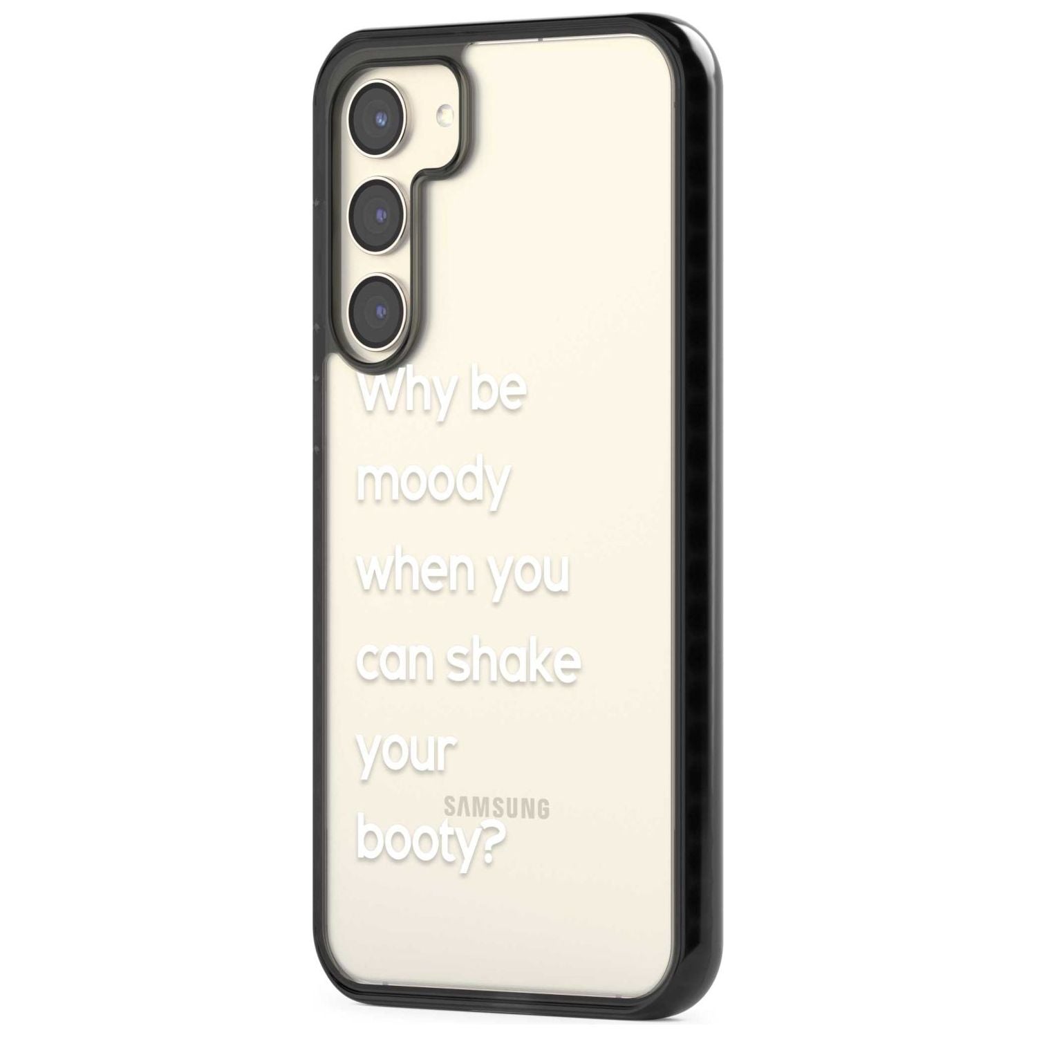Why Be Moody When You Can Shake Your Booty?