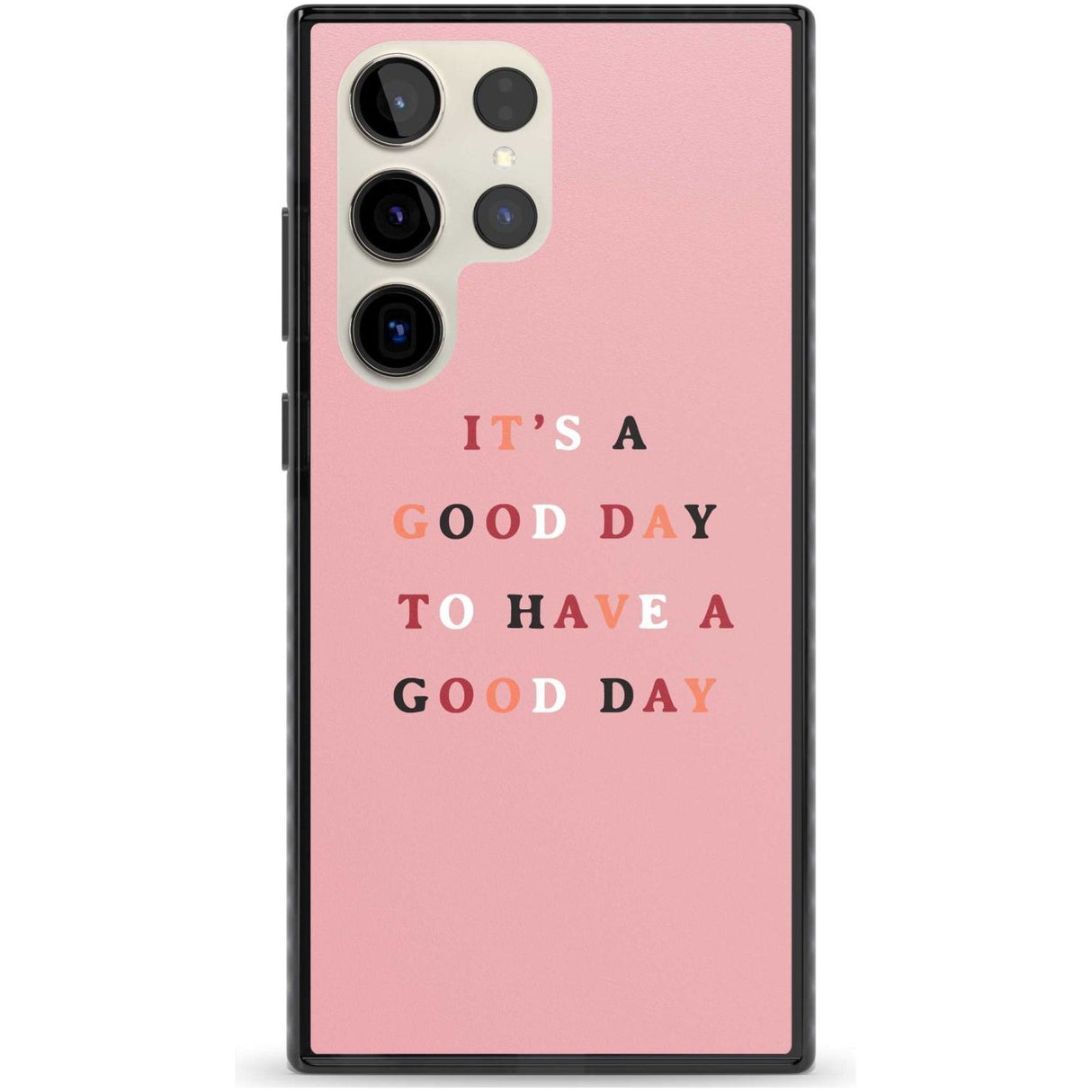 It's a good day to have a good day Phone Case Samsung S22 Ultra / Black Impact Case,Samsung S23 Ultra / Black Impact Case Blanc Space