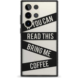 Black Stripes Bring Me Coffee Phone Case Samsung S22 Ultra / Black Impact Case,Samsung S23 Ultra / Black Impact Case Blanc Space