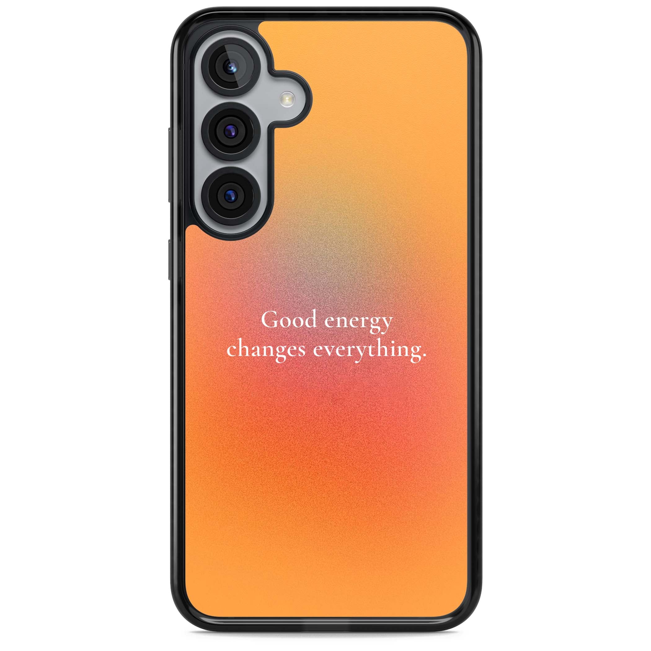 Good Energy quote iPhone case featuring an orange and pink aura gradient with white serif affirmation text | Black Impact case for Samsung Galaxy S25, Samsung Galaxy S25 Plus