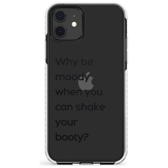 Why be moody? Slim TPU Phone Case for iPhone 11