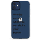 Why be moody? Slim TPU Phone Case for iPhone 11