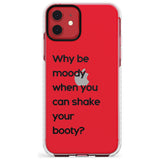 Why be moody? Slim TPU Phone Case for iPhone 11