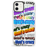 That's Crazy Slim TPU Phone Case for iPhone 11