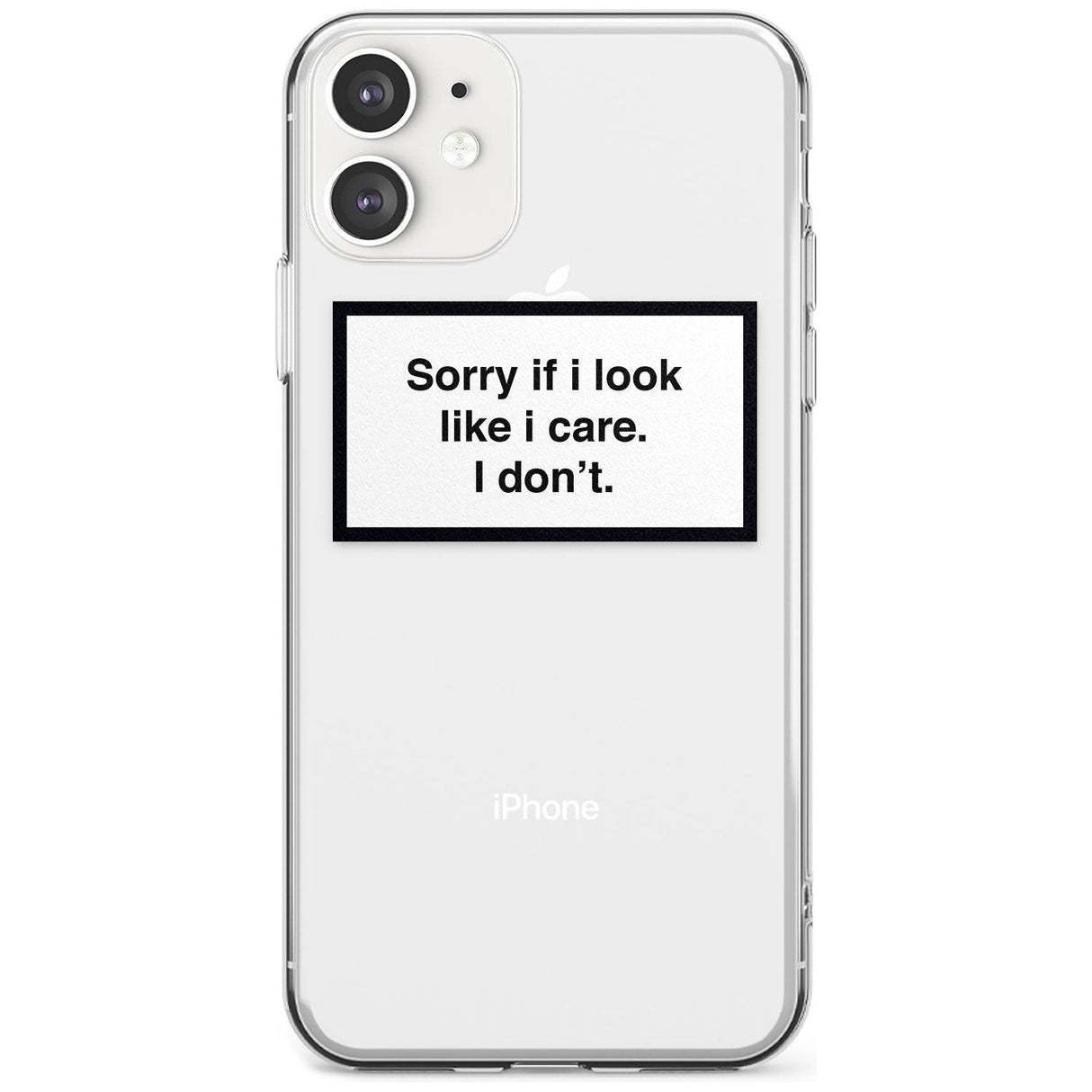 'Sorry if it looks like I care' iPhone Case  Slim Case Phone Case - Case Warehouse