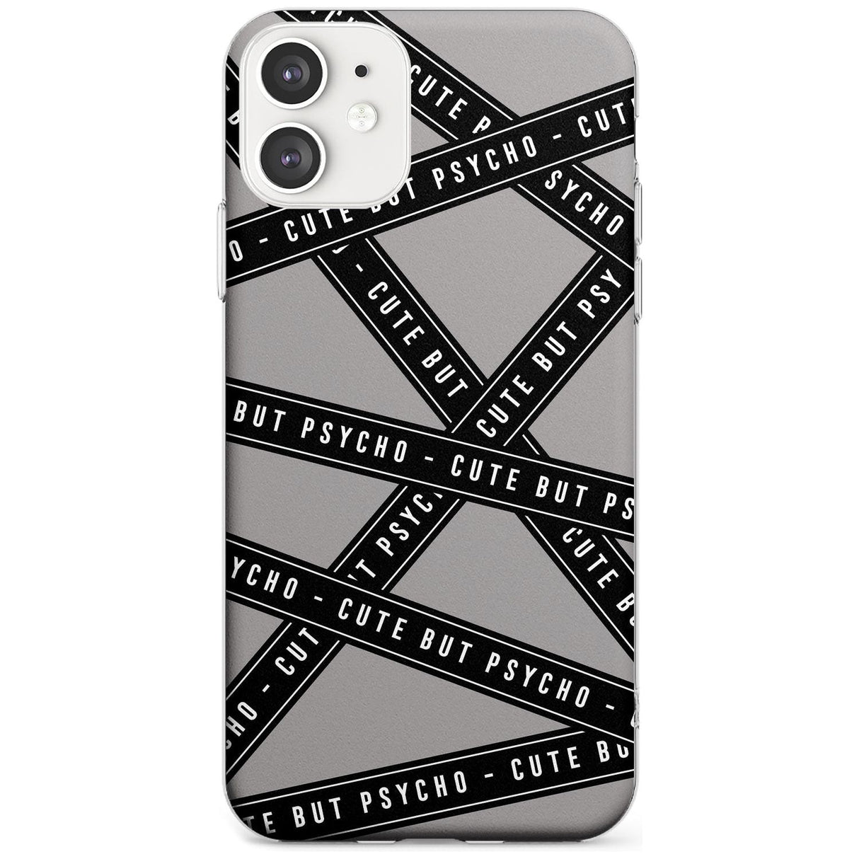 Caution Tape Phrases Cute But Psycho Slim TPU Phone Case for iPhone 11