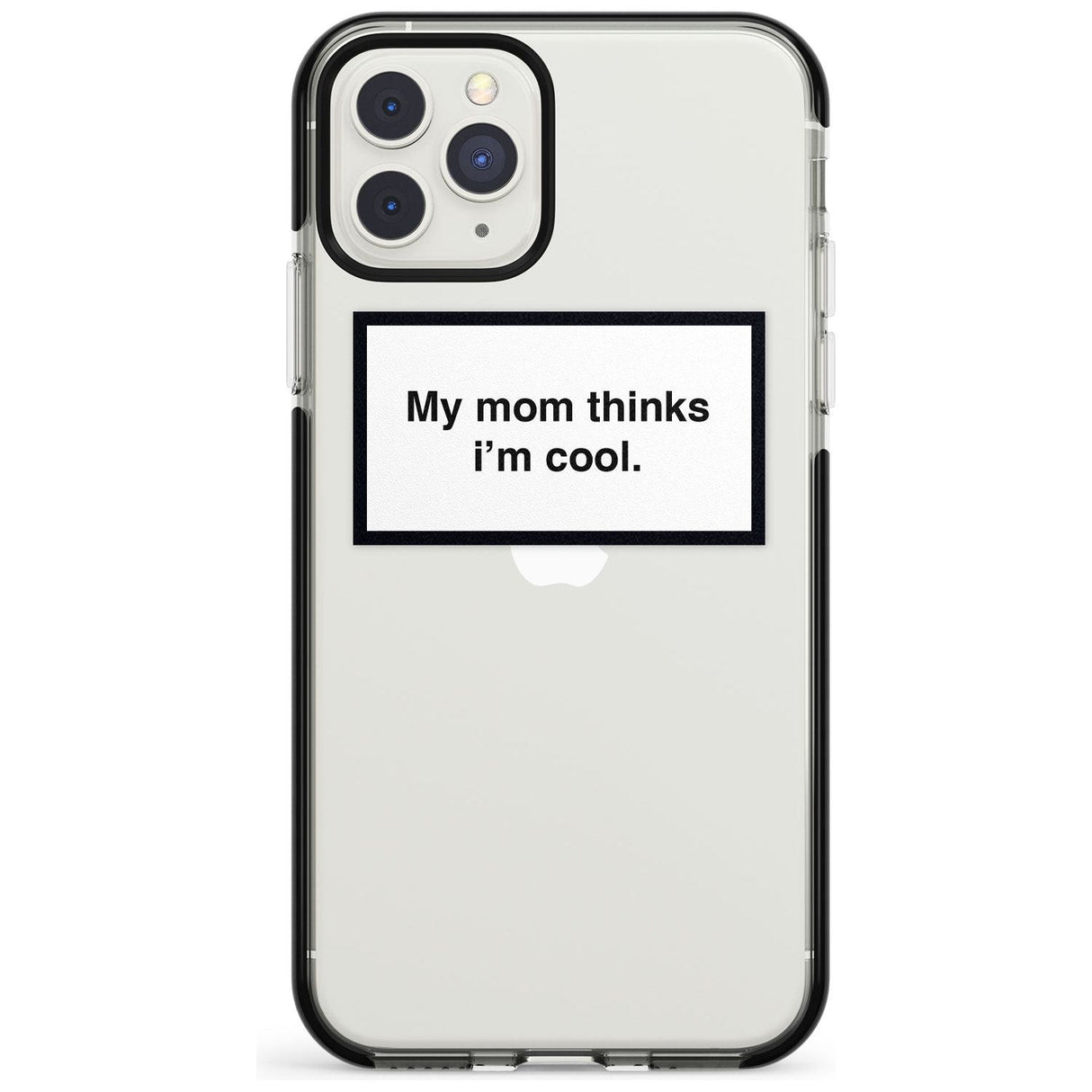 My Mom Thinks i'm Cool Phone Case iPhone 11 Pro Max / Black Impact Case,iPhone 11 Pro / Black Impact Case,iPhone 12 Pro Max / Black Impact Case Blanc Space