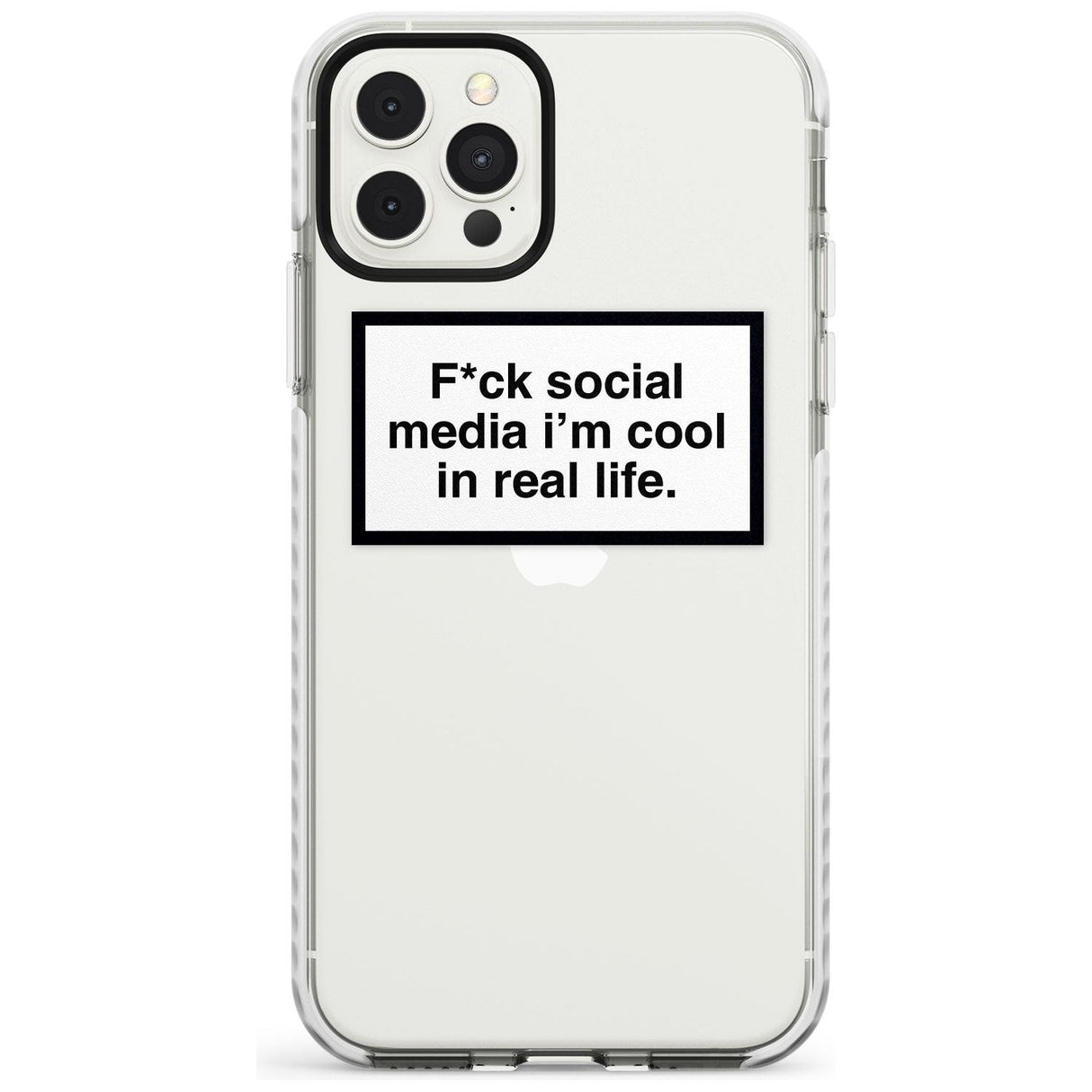 F*ck social media I'm cool in real life Slim TPU Phone Case for iPhone 11 Pro Max