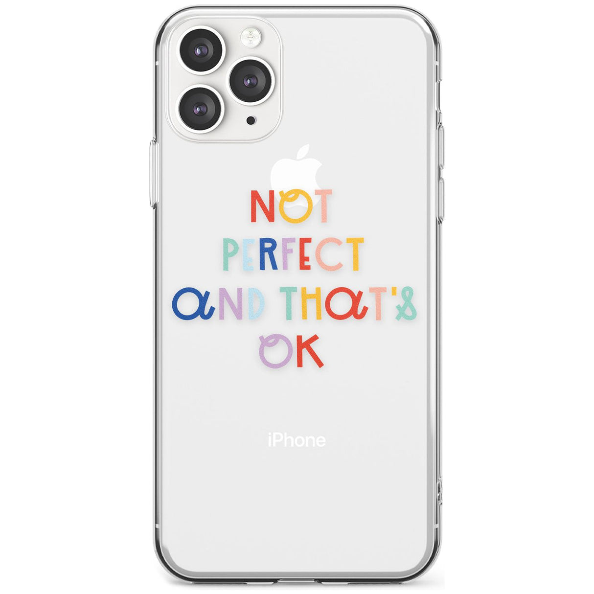 Not Perfect - Clear Slim TPU Phone Case for iPhone 11 Pro Max