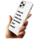 Why be moody? Black Impact Phone Case for iPhone 11 Pro Max