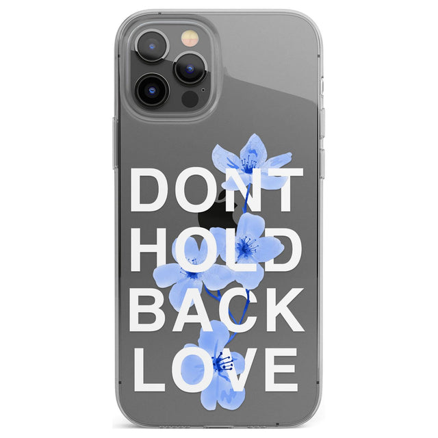 Don't Hold Back Love - Blue & White Phone Case for iPhone 12 Pro