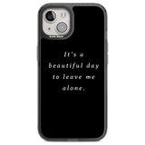 Leave me alone Phone Case iPhone 12 / Black Impact Case,iPhone 13 / Black Impact Case,iPhone 12 Pro / Black Impact Case,iPhone 14 / Black Impact Case,iPhone 15 Plus / Black Impact Case,iPhone 15 / Black Impact Case Blanc Space