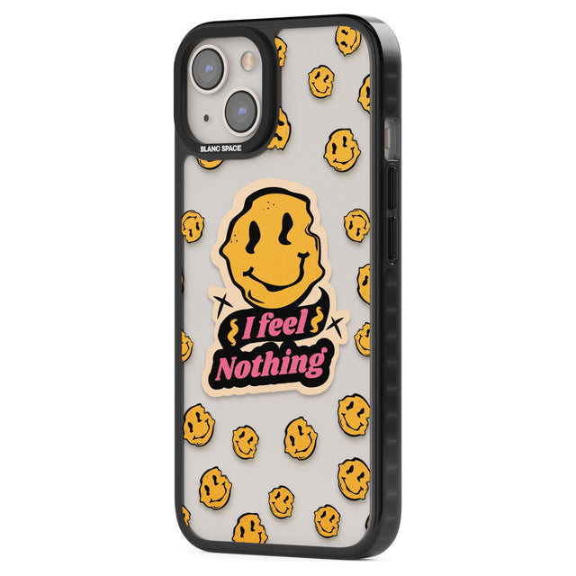 I feel nothing (Clear) Phone Case iPhone 15 Pro Max / Black Impact Case,iPhone 15 Plus / Black Impact Case,iPhone 15 Pro / Black Impact Case,iPhone 15 / Black Impact Case,iPhone 15 Pro Max / Impact Case,iPhone 15 Plus / Impact Case,iPhone 15 Pro / Impact Case,iPhone 15 / Impact Case,iPhone 15 Pro Max / Magsafe Black Impact Case,iPhone 15 Plus / Magsafe Black Impact Case,iPhone 15 Pro / Magsafe Black Impact Case,iPhone 15 / Magsafe Black Impact Case,iPhone 14 Pro Max / Black Impact Case,iPhone 14 Plus / Blac