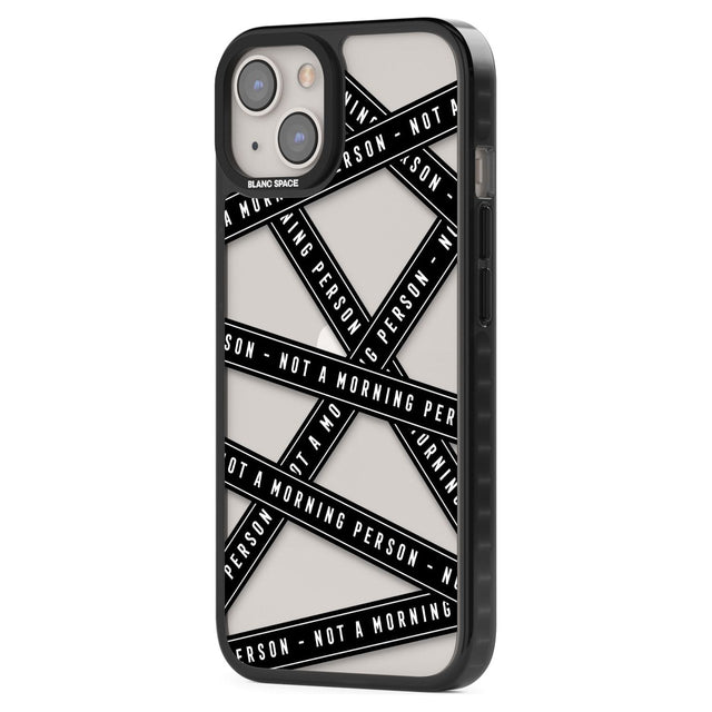 Caution Tape (Clear) Not a Morning Person Phone Case iPhone 15 Pro Max / Black Impact Case,iPhone 15 Plus / Black Impact Case,iPhone 15 Pro / Black Impact Case,iPhone 15 / Black Impact Case,iPhone 15 Pro Max / Impact Case,iPhone 15 Plus / Impact Case,iPhone 15 Pro / Impact Case,iPhone 15 / Impact Case,iPhone 15 Pro Max / Magsafe Black Impact Case,iPhone 15 Plus / Magsafe Black Impact Case,iPhone 15 Pro / Magsafe Black Impact Case,iPhone 15 / Magsafe Black Impact Case,iPhone 14 Pro Max / Black Impact Case,iP