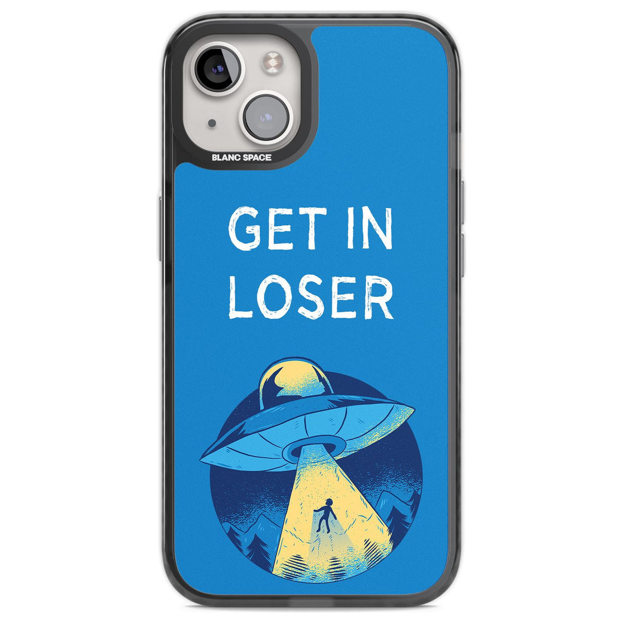 Get in Loser UFO Phone Case iPhone 13 / Black Impact Case,iPhone 14 / Black Impact Case,iPhone 15 / Black Impact Case,iPhone 15 Plus / Black Impact Case Blanc Space