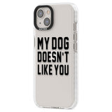 Dog Doesn't Like You Phone Case iPhone 15 Pro Max / Black Impact Case,iPhone 15 Plus / Black Impact Case,iPhone 15 Pro / Black Impact Case,iPhone 15 / Black Impact Case,iPhone 15 Pro Max / Impact Case,iPhone 15 Plus / Impact Case,iPhone 15 Pro / Impact Case,iPhone 15 / Impact Case,iPhone 15 Pro Max / Magsafe Black Impact Case,iPhone 15 Plus / Magsafe Black Impact Case,iPhone 15 Pro / Magsafe Black Impact Case,iPhone 15 / Magsafe Black Impact Case,iPhone 14 Pro Max / Black Impact Case,iPhone 14 Plus / Black 